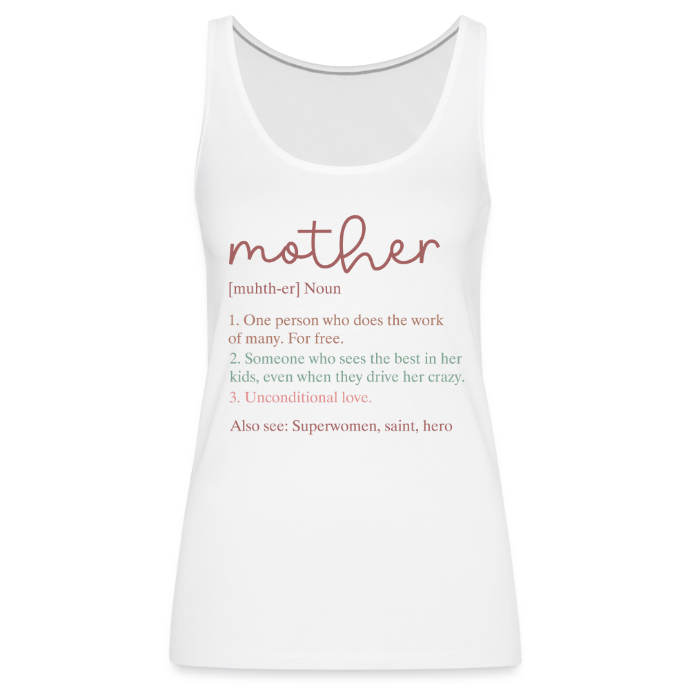 Definition of Mother Women’s Premium Tank Top - white