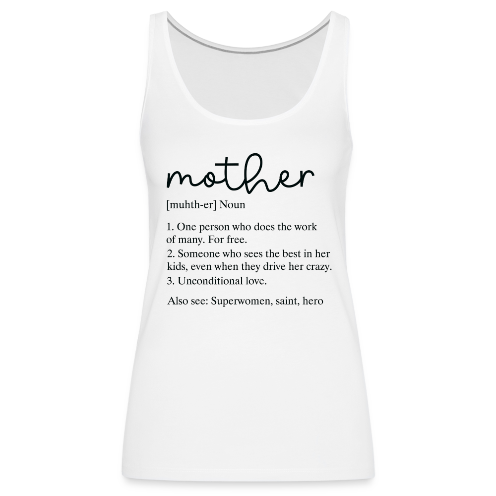 Definition of Mother Women’s Premium Tank Top (Black Letters) - white