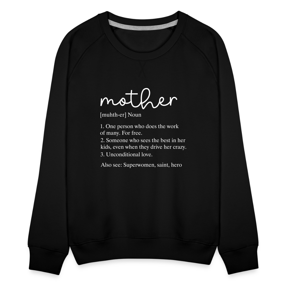 Definition of Mother Premium Sweatshirt (White Letters) - black