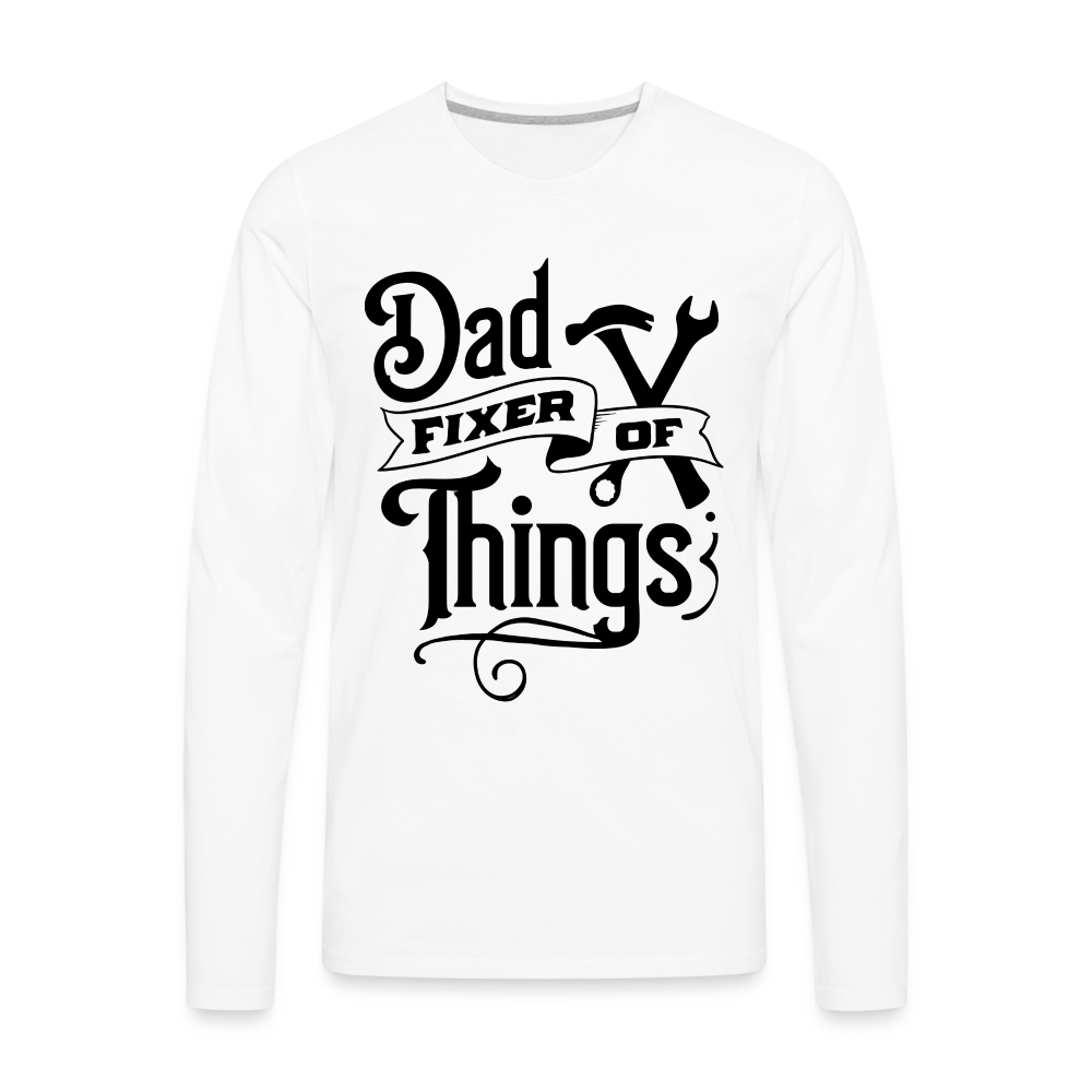 Dad Fixer of Things Premium Long Sleeve T-Shirt - white