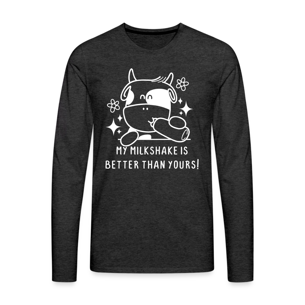 My Milkshake is Better Than Yours Men's Premium Long Sleeve T-Shirt (Funny Cow) - charcoal grey