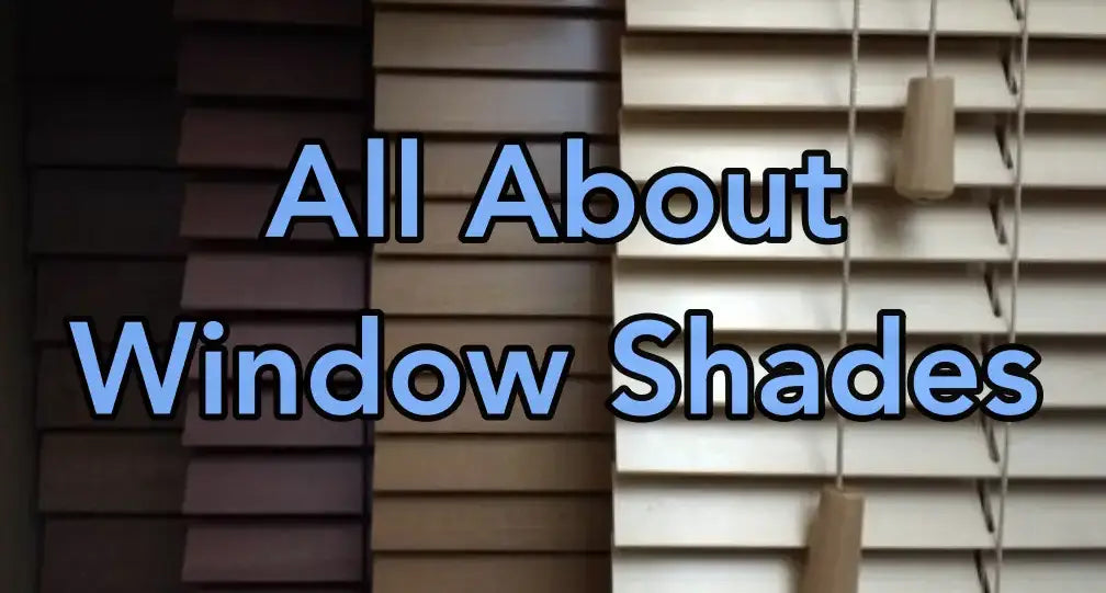 All About Window Shades