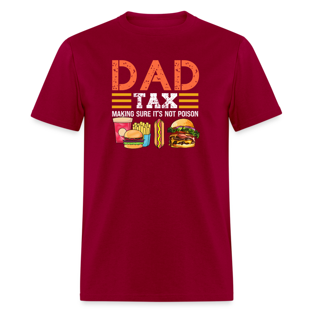 Dad Tax T-Shirt (Making Sure It's Not Poison) - dark red