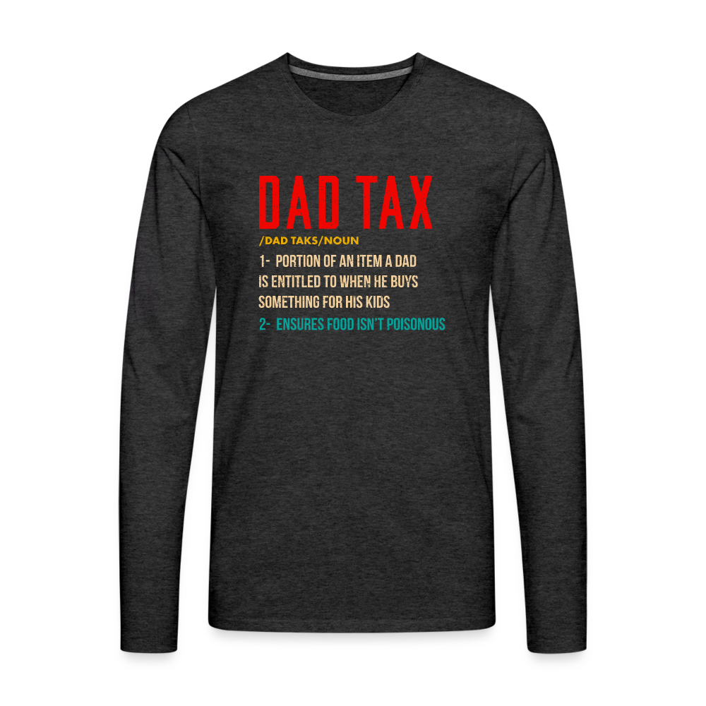 Definition of Dad Tax Premium Long Sleeve T-Shirt - charcoal grey