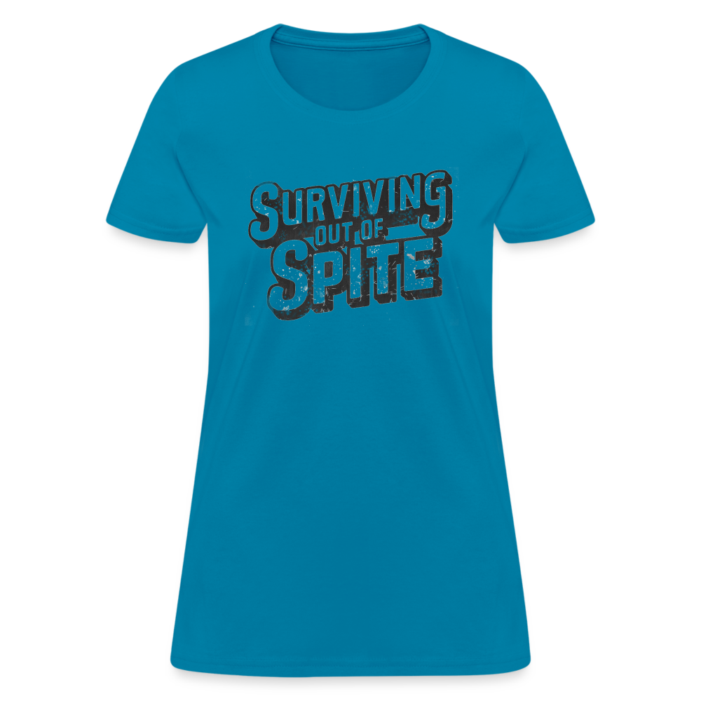 Surviving Out Of Spite Women's T-Shirt - turquoise