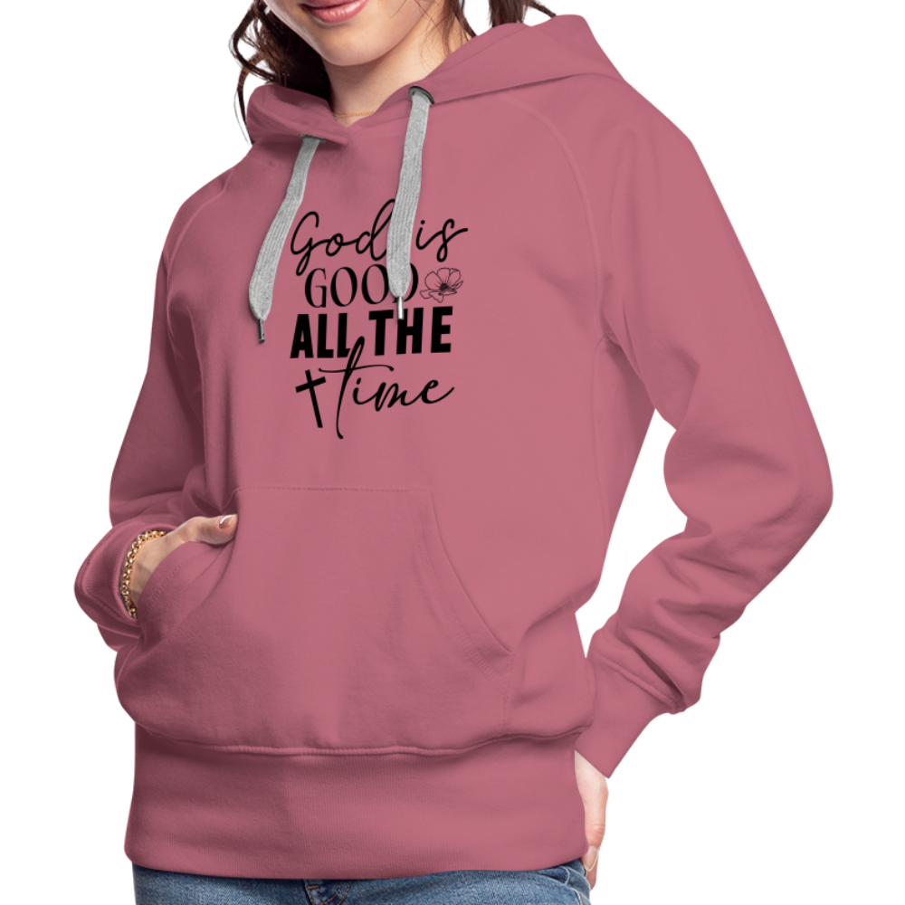 God is Good All The Time Women’s Premium Hoodie - mauve