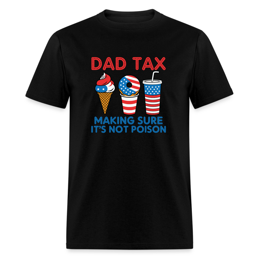 Dad Tax (Red White Blue) T-Shirt - black