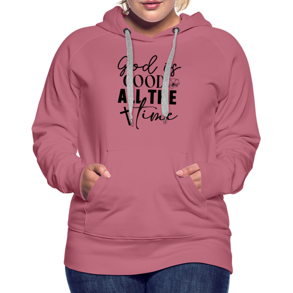 God is Good All The Time Women’s Premium Hoodie - mauve