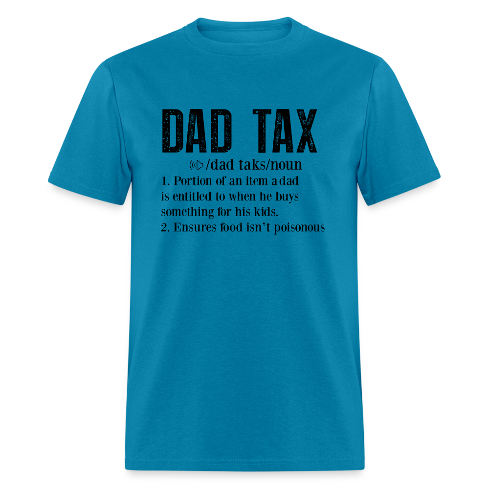 Dad Tax Definition T-Shirt - turquoise