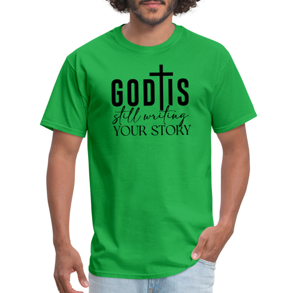 God Is Still Writing Your Story T-Shirt - bright green