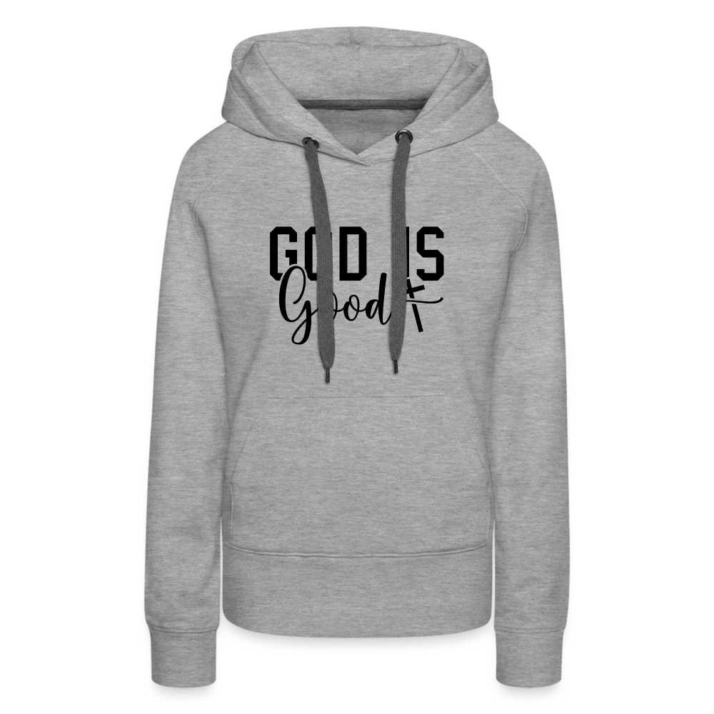 God is Good Women’s Premium Hoodie - heather grey