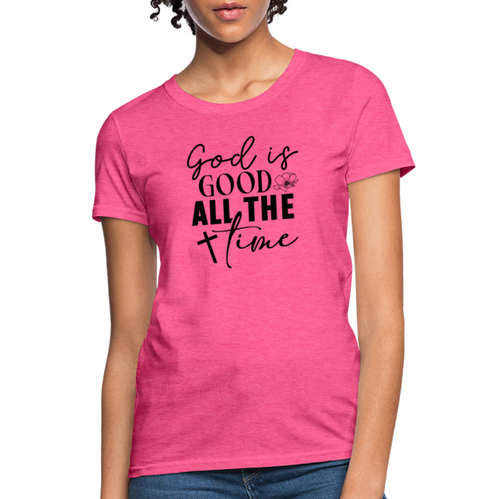 God is Good All The Time Women's T-Shirt - heather pink