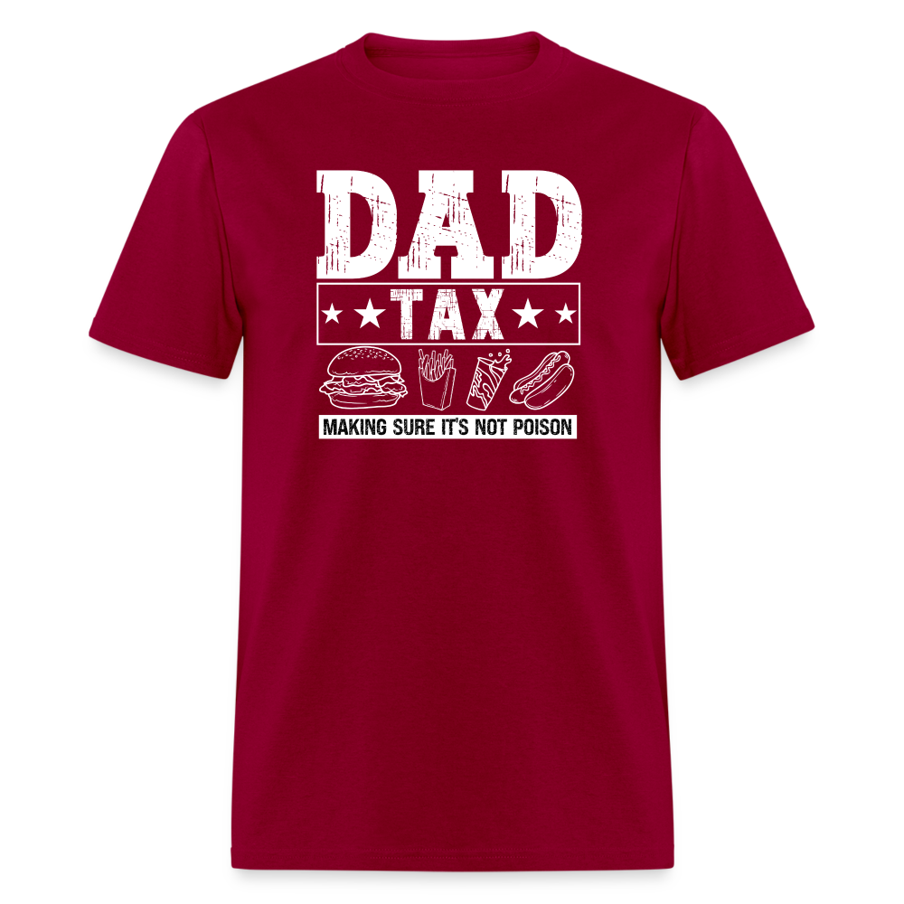 Dad Tax (Making Sure It's Not Poison) T-Shirt - dark red