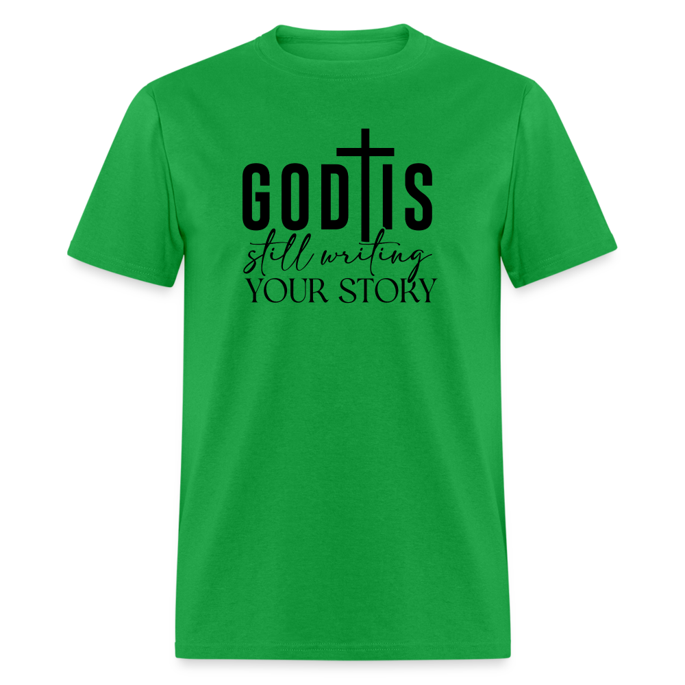 God Is Still Writing Your Story T-Shirt - bright green