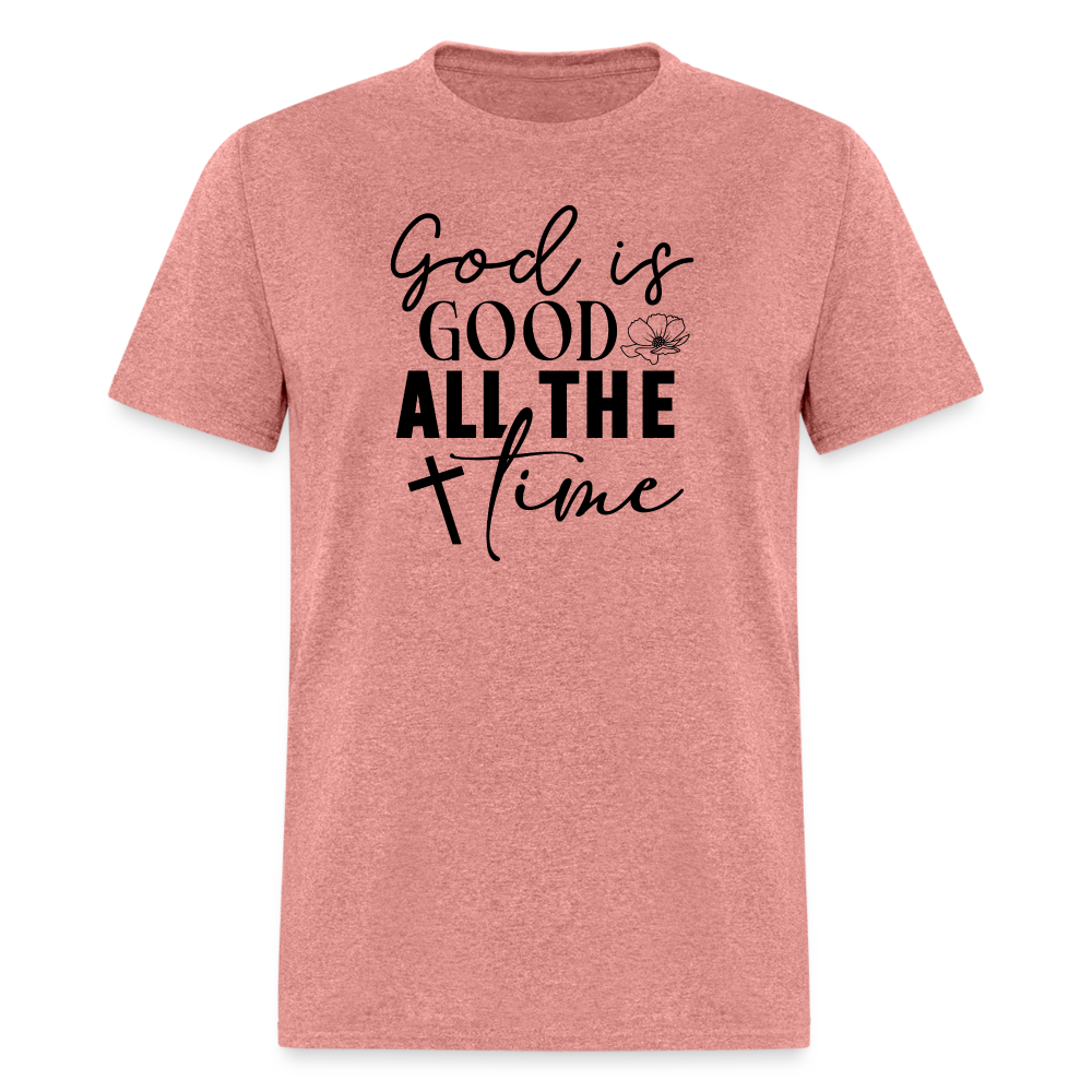 God is Good All The Time T-Shirt - heather mauve