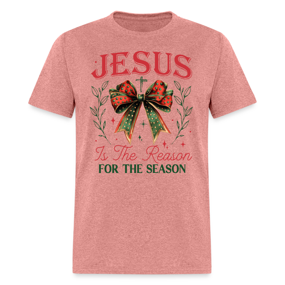 Jesus Is The Reason For The Season T-Shirt - heather mauve