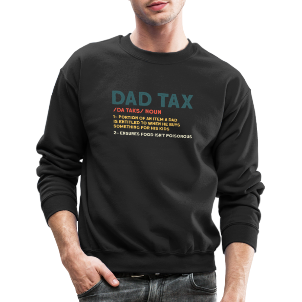 Dad Tax Definition Sweatshirt - black