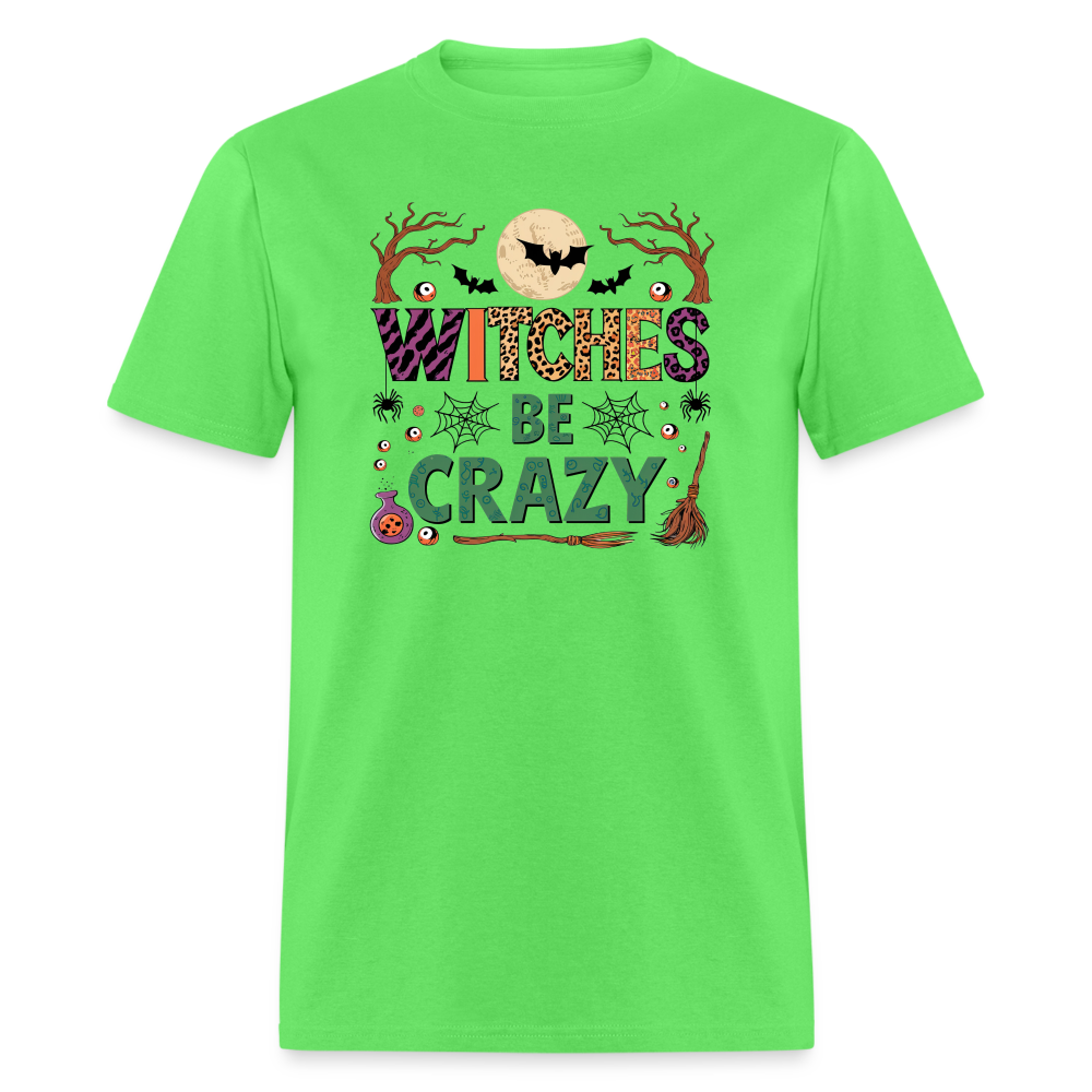 Witches Be Crazy T-Shirt (Halloween Witch) - kiwi