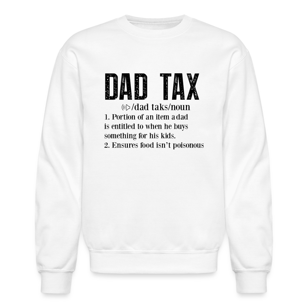 Dad Tax Definition Sweatshirt - white