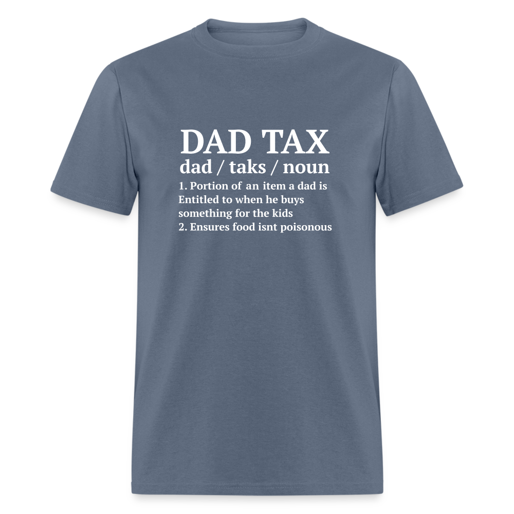 Definition of the Dad Tax T-Shirt - denim