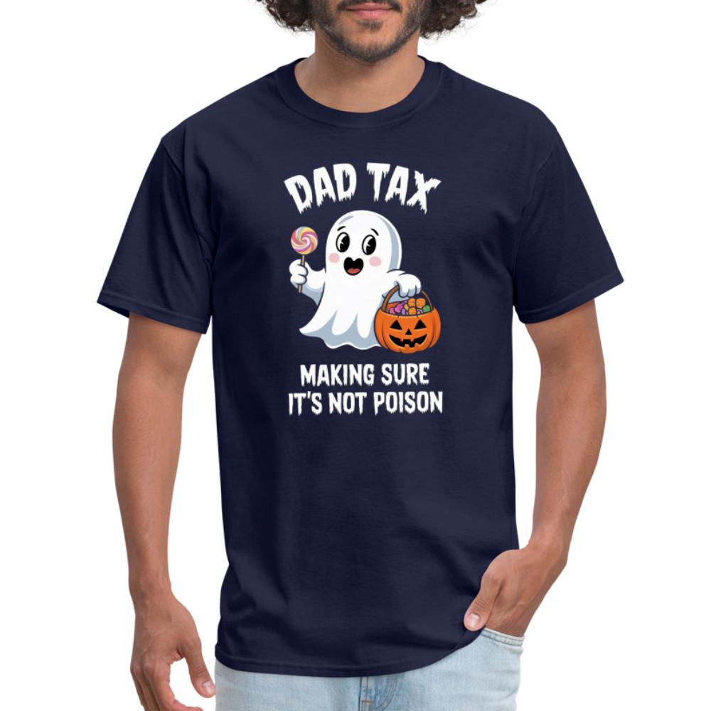 Dad Tax Making Sure It's Not Poison (Halloween Ghost) T-Shirt - navy