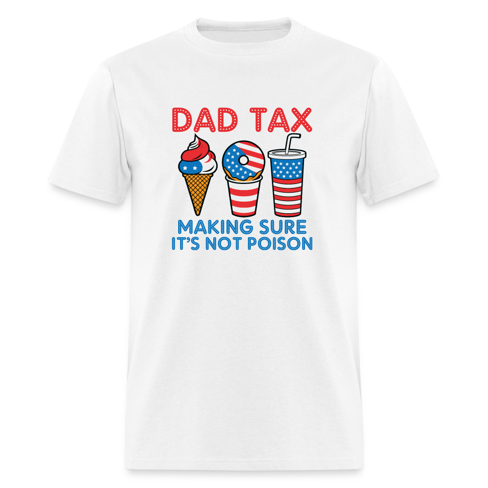 Dad Tax (Red White Blue) T-Shirt - white