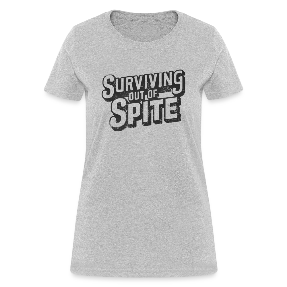 Surviving Out Of Spite Women's T-Shirt - heather gray