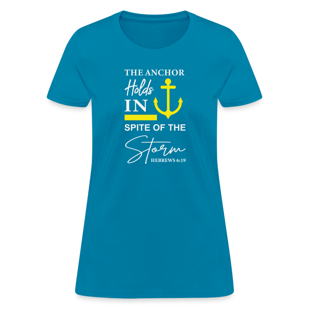 The Anchor Holds in Spite of the Storm (Hebrews 6:19) Women's Contoured T-Shirt - turquoise