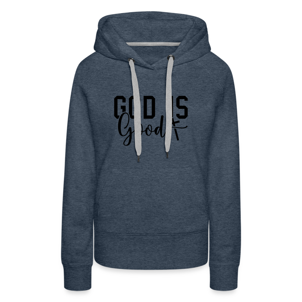 God is Good Women’s Premium Hoodie - heather denim