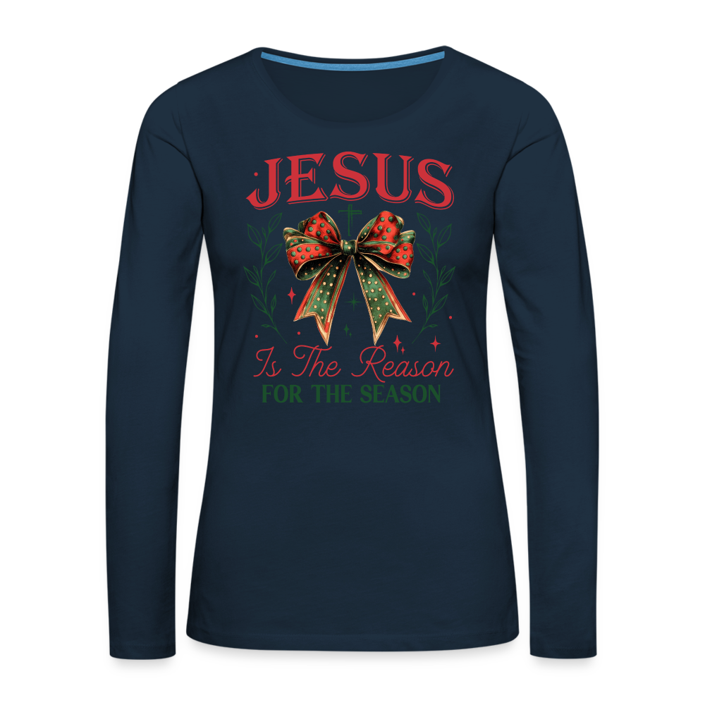 Jesus Is The Reason For The Season Women's Premium Long Sleeve T-Shirt - deep navy