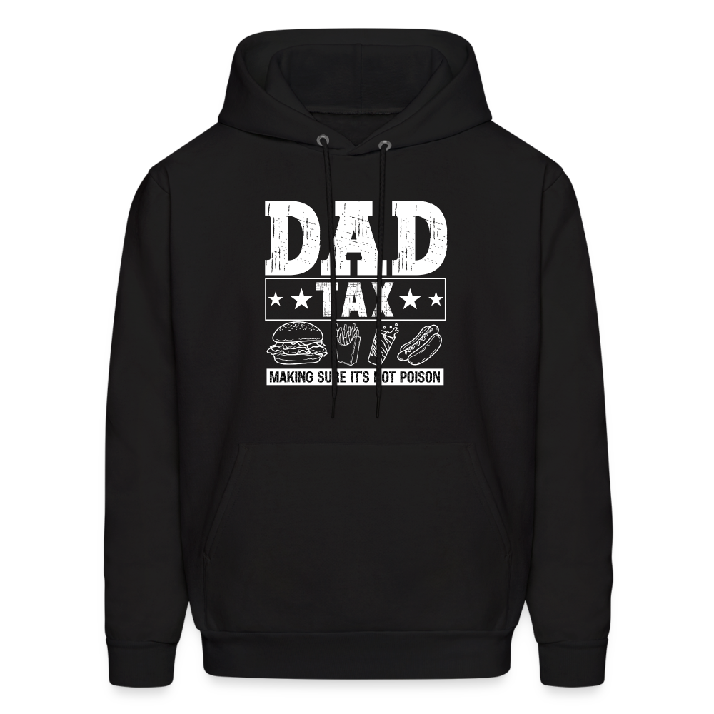 Dad Tax (Making Sure It's Not Poison) Hoodie - black