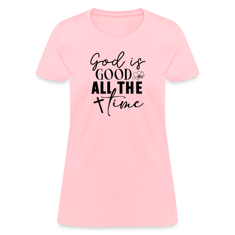 God is Good All The Time Women's T-Shirt - pink