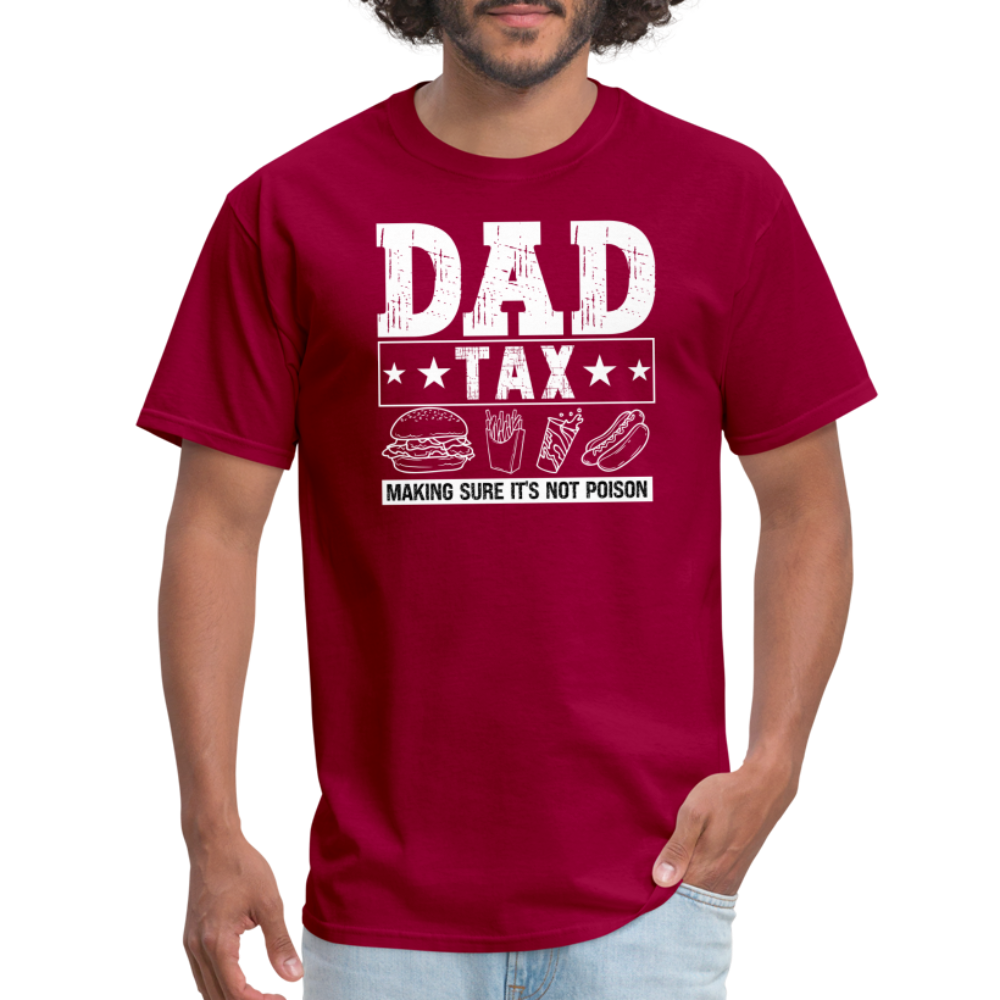 Dad Tax (Making Sure It's Not Poison) T-Shirt - dark red