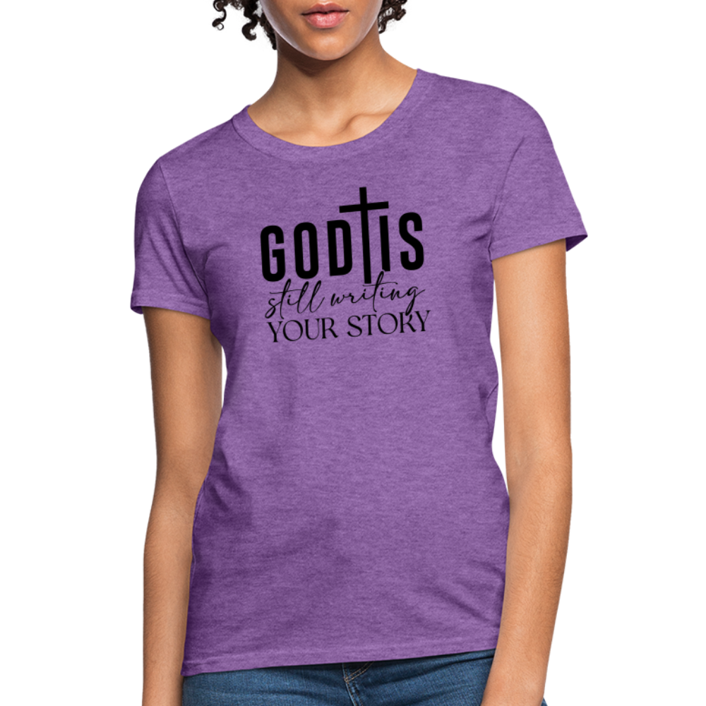 God Is Still Writing Your Story Women's T-Shirt - purple heather