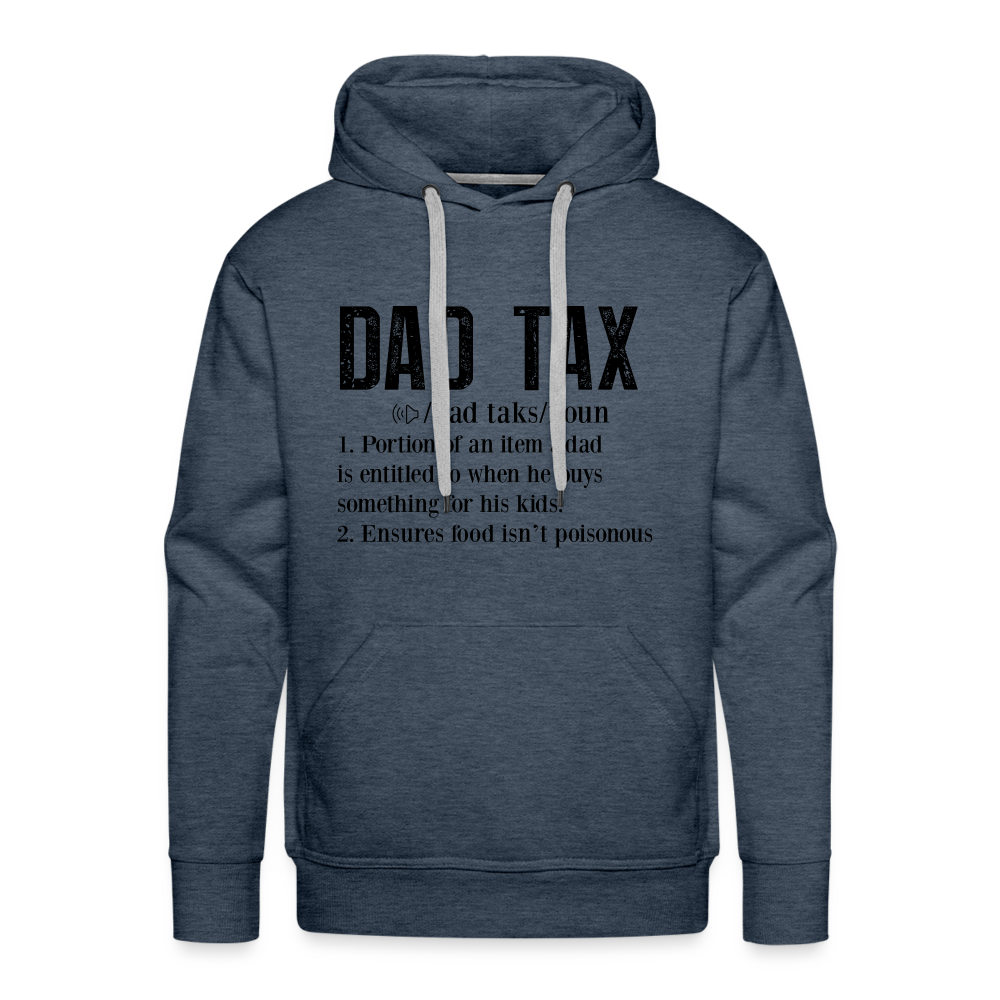 Dad Tax Definition Premium Hoodie - heather denim