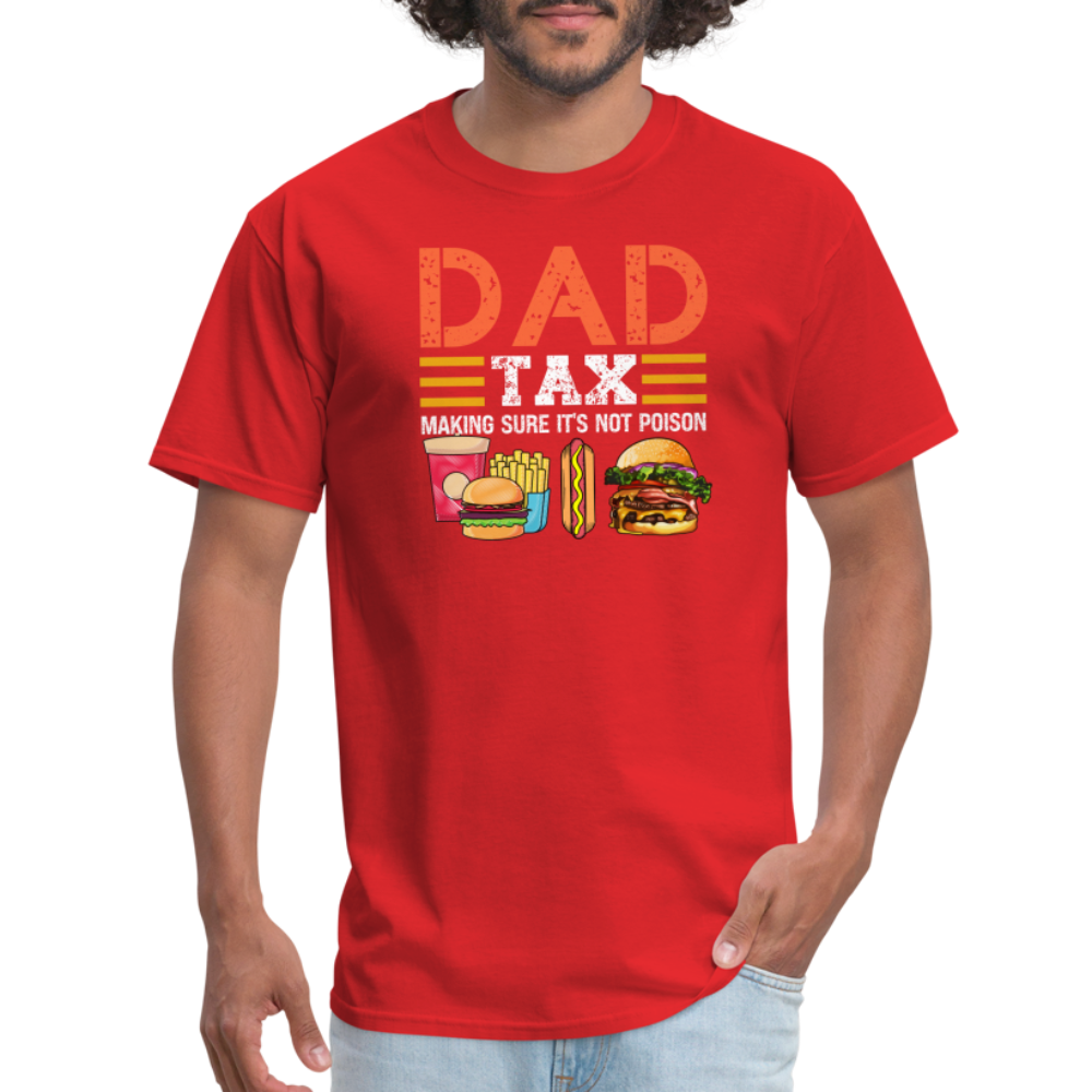 Dad Tax T-Shirt (Making Sure It's Not Poison) - red