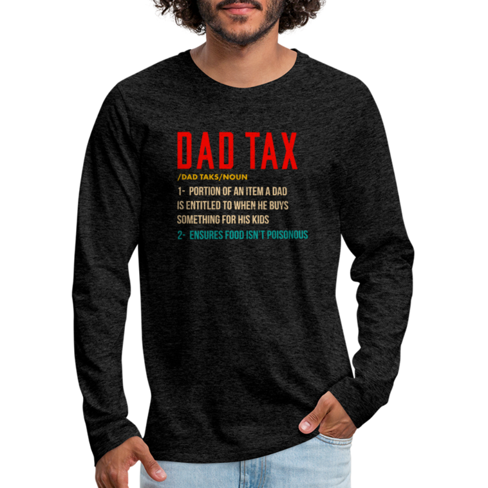 Definition of Dad Tax Premium Long Sleeve T-Shirt - charcoal grey