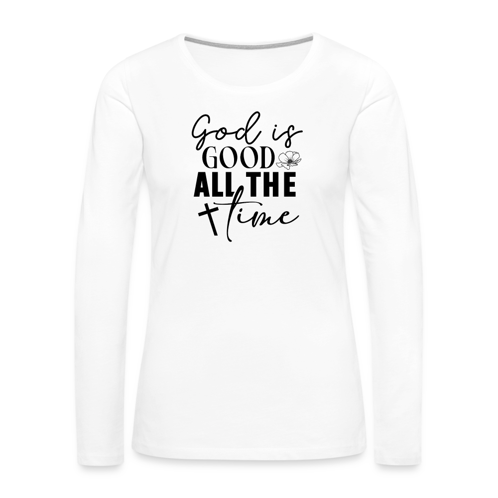 God is Good All The Time Women's Premium Long Sleeve T-Shirt - white