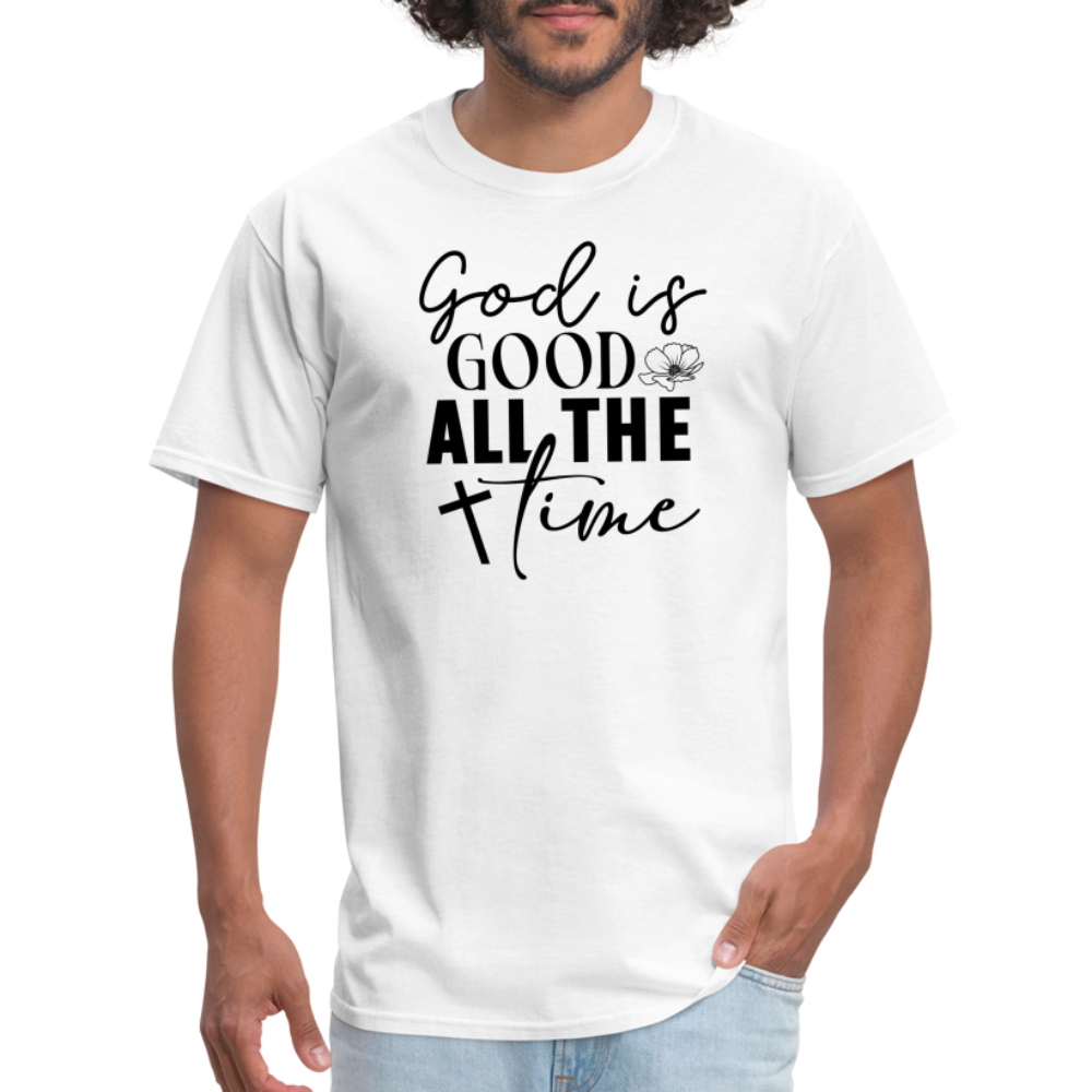 God is Good All The Time T-Shirt - white