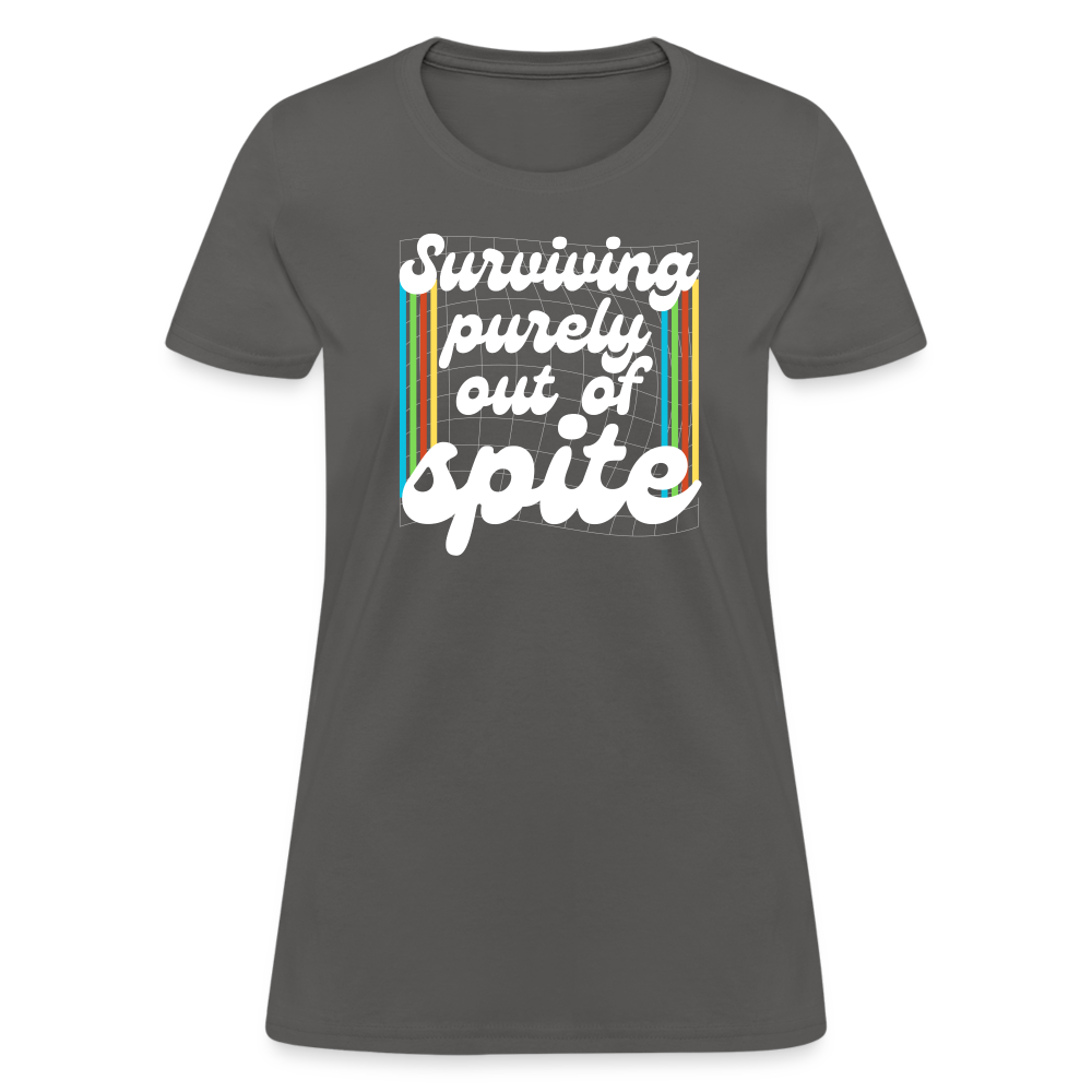 Surviving Purely Out Of Spite Women's T-Shirt - charcoal