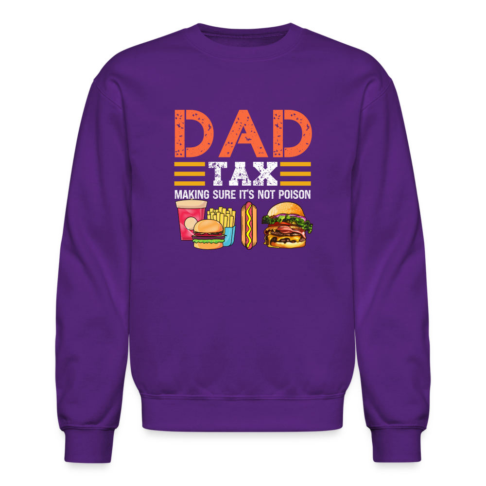 Dad Tax Sweatshirt (Making Sure It's Not Poison) - purple