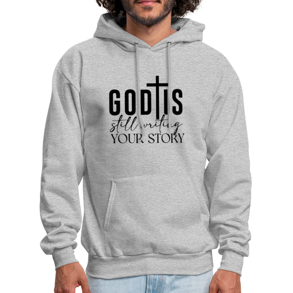 God Is Still Writing Your Story Hoodie - heather gray