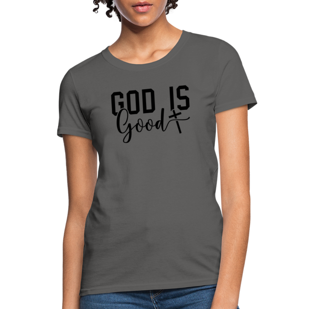 God is Good Women's T-Shirt - charcoal