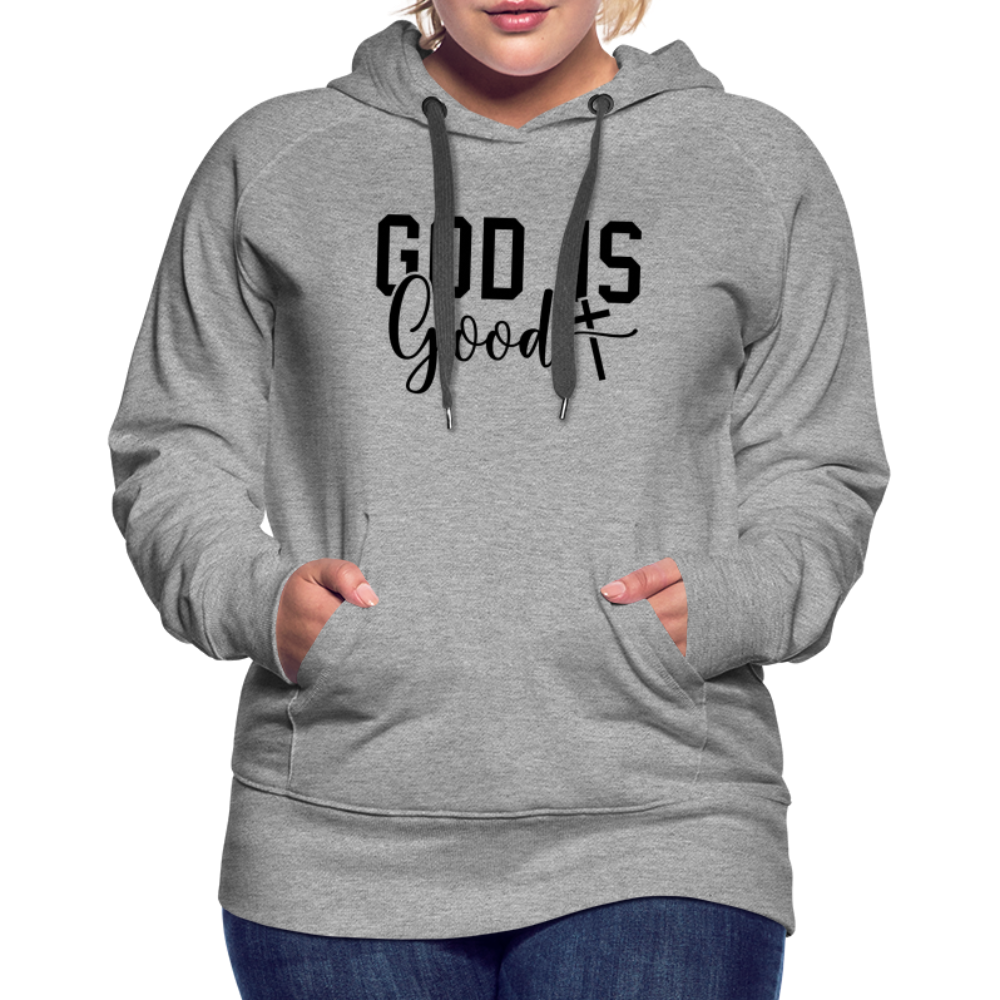 God is Good Women’s Premium Hoodie - heather grey