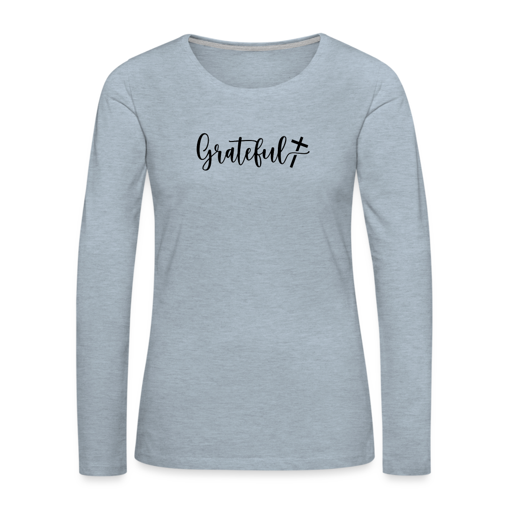 Grateful Women's Premium Long Sleeve T-Shirt - heather ice blue