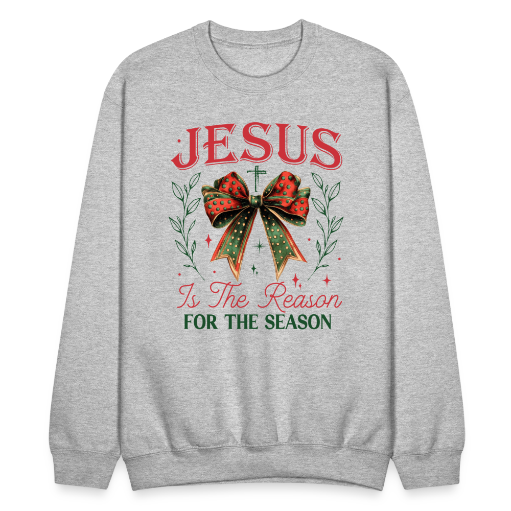 Jesus Is The Reason For The Season Sweatshirt - heather gray