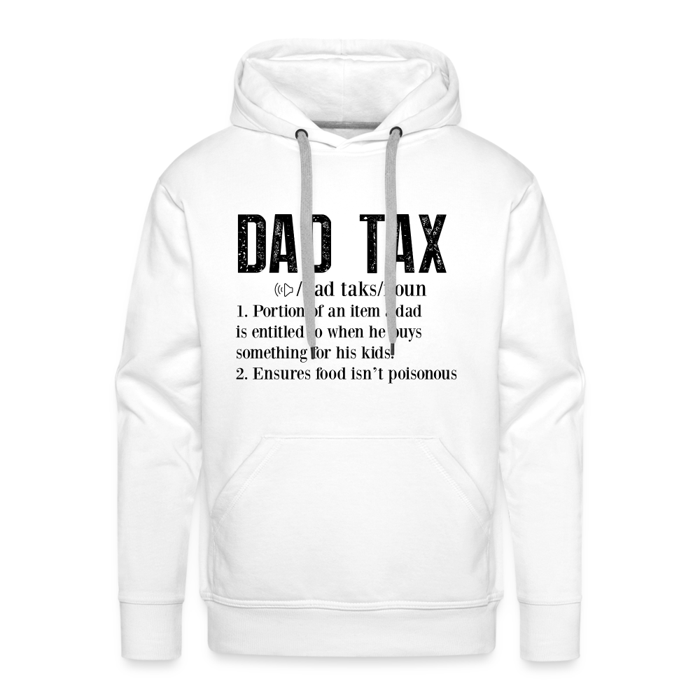 Dad Tax Definition Premium Hoodie - white