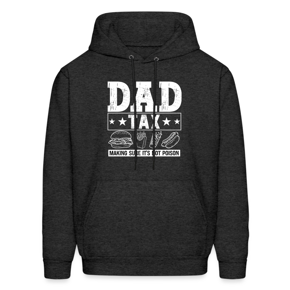 Dad Tax (Making Sure It's Not Poison) Hoodie - charcoal grey