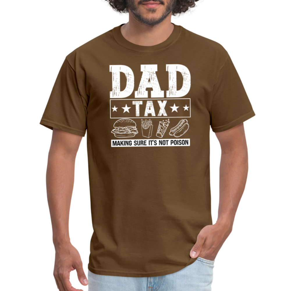 Dad Tax (Making Sure It's Not Poison) T-Shirt - brown