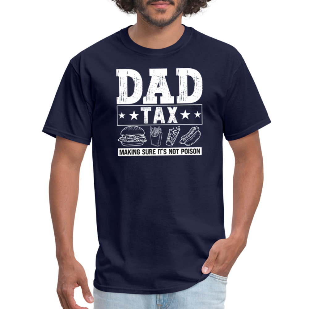 Dad Tax (Making Sure It's Not Poison) T-Shirt - navy